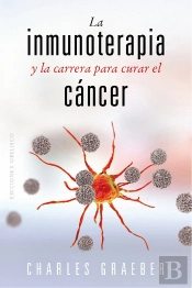La Inmunoterapia Y La Carrera Para Curar El Cancer