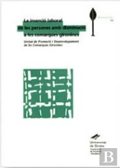 La Inserció Laboral De Les Persones Amb Disminució A Les Comarques Gironines