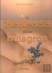 La Insolencia De Los Milagros