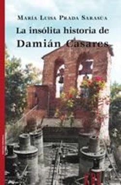 Bertrand.pt - La Insólita Historia De Damián Casares