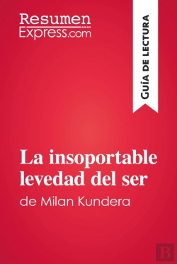 Bertrand.pt - La Insoportable Levedad Del Ser De Milan Kundera (Guía De Lectura)