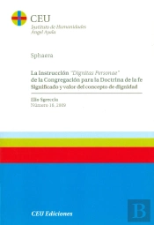 La Instrucción 'Dignitas Personae' De La Congregación Para La Doctrina De La Fe Significado Y Valor
