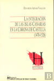 La Integración De Las Islas Canarias En La Corona De Castilla