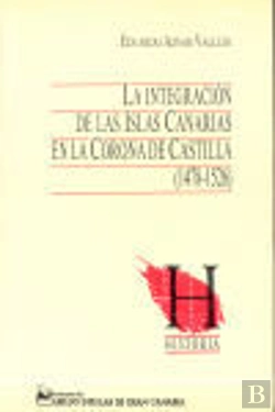 Bertrand.pt - La Integración De Las Islas Canarias En La Corona De Castilla