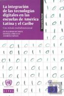 La Integracion De Las Tecnologias Digitales En Las Escuelas De America Latina Y El Caribe