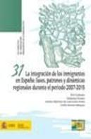 La Integración De Los Inmigrantes En España:Fases,Patrones Y Dinámicas Regionales Durante El Periodo
