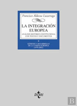 Bertrand.pt - La Integración Europea. Análisis Histórico-Institucional Con Textos Y Documentos