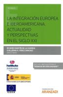 La Integración Europea E Iberoamericana. Actualidad Y Perspectivas En El Siglo Xxi (Papel + E-Book)