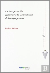 La Interpretación Conforme A La Constitución De Las Leyes Penales