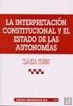 Bertrand.pt - La Interpretación Constitucional Y El Estado De Las Autonomías