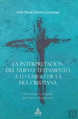 Bertrand.pt - La Interpretacion Del Nuevo Testamento A Lo Largo De La Era