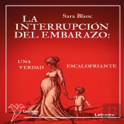 La Interrupción Del Embarazo: Una Verdad Escalofriante