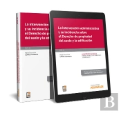 La Intervención Administrativa Y Su Incidencia Sobre El Derecho De Propiedad Del Suelo Y La Edificac