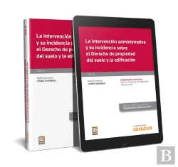 Bertrand.pt - La Intervención Administrativa Y Su Incidencia Sobre El Derecho De Propiedad Del Suelo Y La Edificac