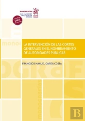 La Intervencion De Las Cortes Generales En El Nombramiento D