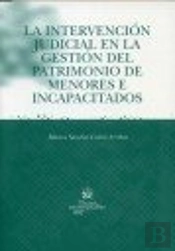 La Intervención Judicial En La Gestión Del Patrimonio De Menores E Incapacitados
