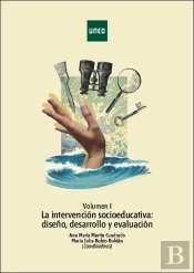La Intervención Socioeducativa: Diseño, Desarrollo Y Evaluación. Vol. I