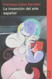 La Invención Del Arte Español