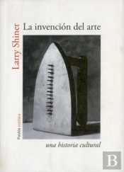 La Invencion Del Arte: Una Historia Cultural 