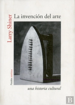 Bertrand.pt - La Invencion Del Arte: Una Historia Cultural 