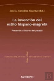 La Invención Del Estilo Hispano-Magreb¡