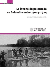 La Invención Patentada En Colombia Entre 1900 Y 1924