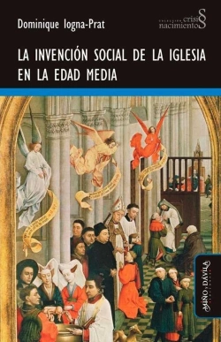 Bertrand.pt - La Invención Social De La Iglesia En La Edad Media