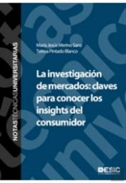 Bertrand.pt - La Investigación De Mercados: Claves Para Conocer Los Insights Del Consumidor