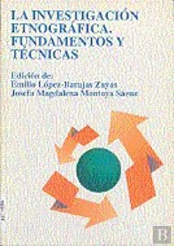 Bertrand.pt - La Investigación Etnográfica. Fundamentos Y Técnicas