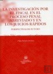 La Investigación Por El Fiscal En El Proceso Penal Abreviado Y En Los Juicios Rápidos