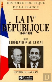La Iv République 1944-1958 ; De La Libération Au 13 Mai
