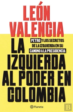 Bertrand.pt - La Izquierda Al Poder En Colombia