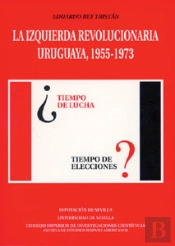 La Izquierda Revolucionaria Uruguaya, 1955-1973.