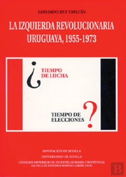 Bertrand.pt - La Izquierda Revolucionaria Uruguaya, 1955-1973.