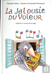 La Jalousie Du Voleur ; D'Après Un Conte De La Taïga