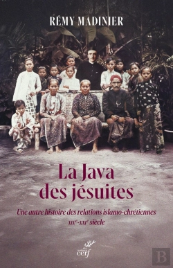 Bertrand.pt - La Java Des Jésuites : Une Autre Histoire Des Relations Islamo-Chrétiennes, Xixe-Xxie Siècle