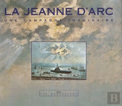 Bertrand.pt - La Jeanne D'Arc ; Une Campagne Imaginaire