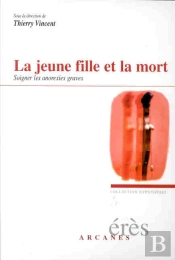 La Jeune Fille Et La Mort ; Soigner Les Anorexies Graves