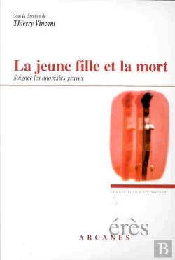 Bertrand.pt - La Jeune Fille Et La Mort ; Soigner Les Anorexies Graves
