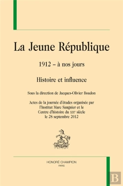 Bertrand.pt - La Jeune République De 1912 À Nos Jours ; Histoire Et Influence