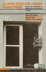 La Jeune Sociologie Urbaine Francophone - Retour Sur La Tradition Et Exploration De Nouveaux Champs