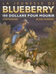 La Jeunesse De Blueberry Tome 16 : 100 Dollars Pour Mourir