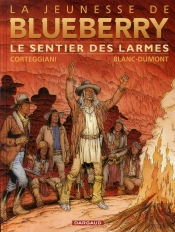 La Jeunesse De Blueberry Tome 17 : Le Sentier Des Larmes