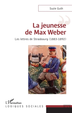 Bertrand.pt - La Jeunesse De Max Weber ; Les Lettres De Strasbourg (1883-1892)