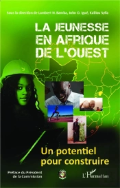 La Jeunesse En Afrique De L'Ouest ; Un Potentiel Pour Construire