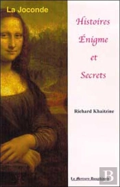 La Joconde ; Histoires, Enigme Et Secrets
