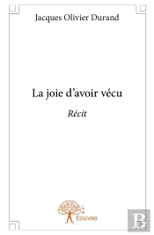La Joie D'Avoir Vécu