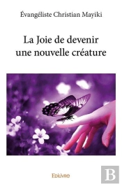 La Joie De Devenir Une Nouvelle Créature
