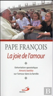 La Joie De L'Amour ; Exhortation Apostolique Amoris Laetitia Sur La Famille