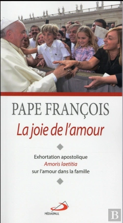 Bertrand.pt - La Joie De L'Amour ; Exhortation Apostolique Amoris Laetitia Sur La Famille